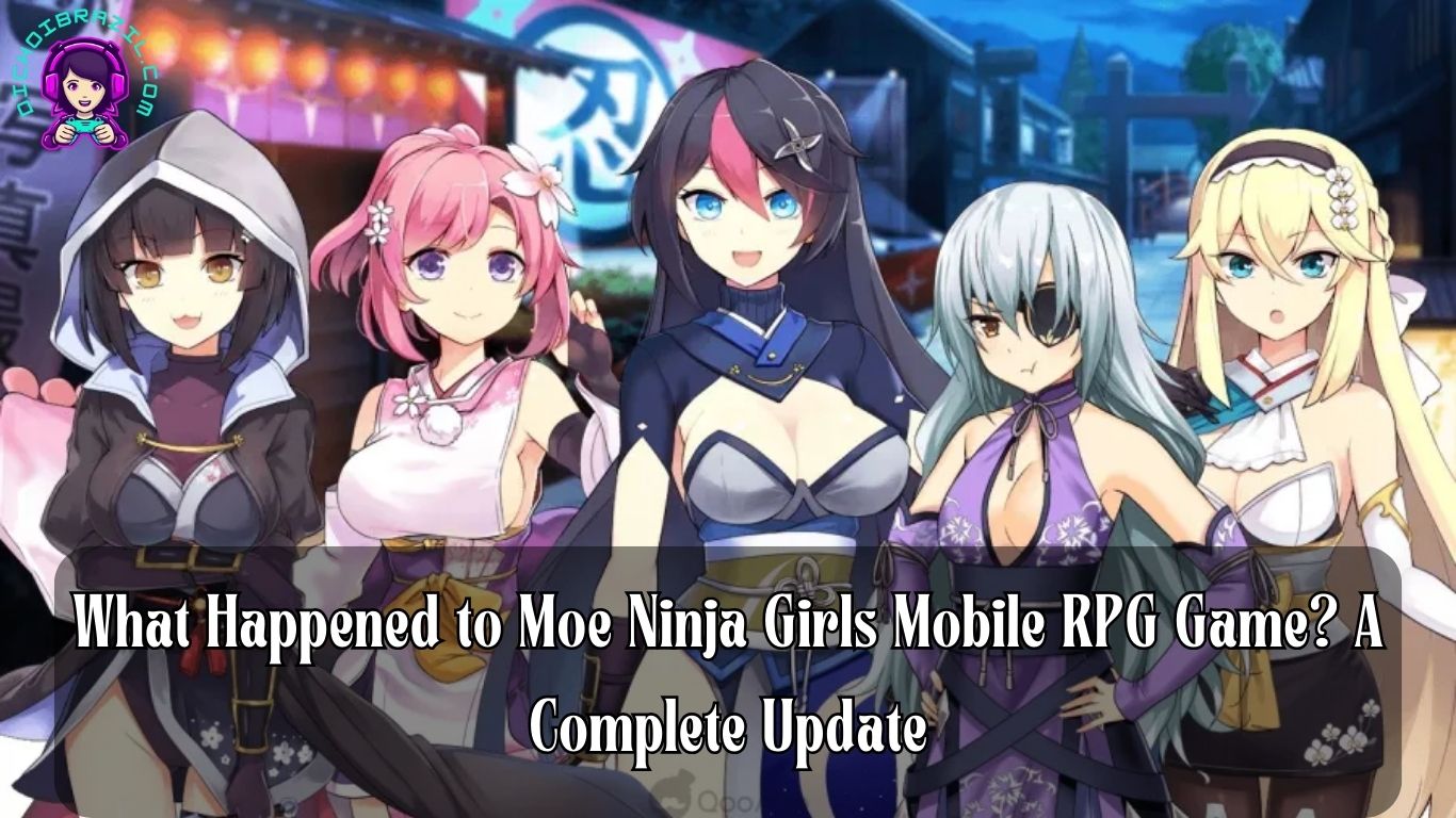 what happened to moe ninja girls mobile rpg game