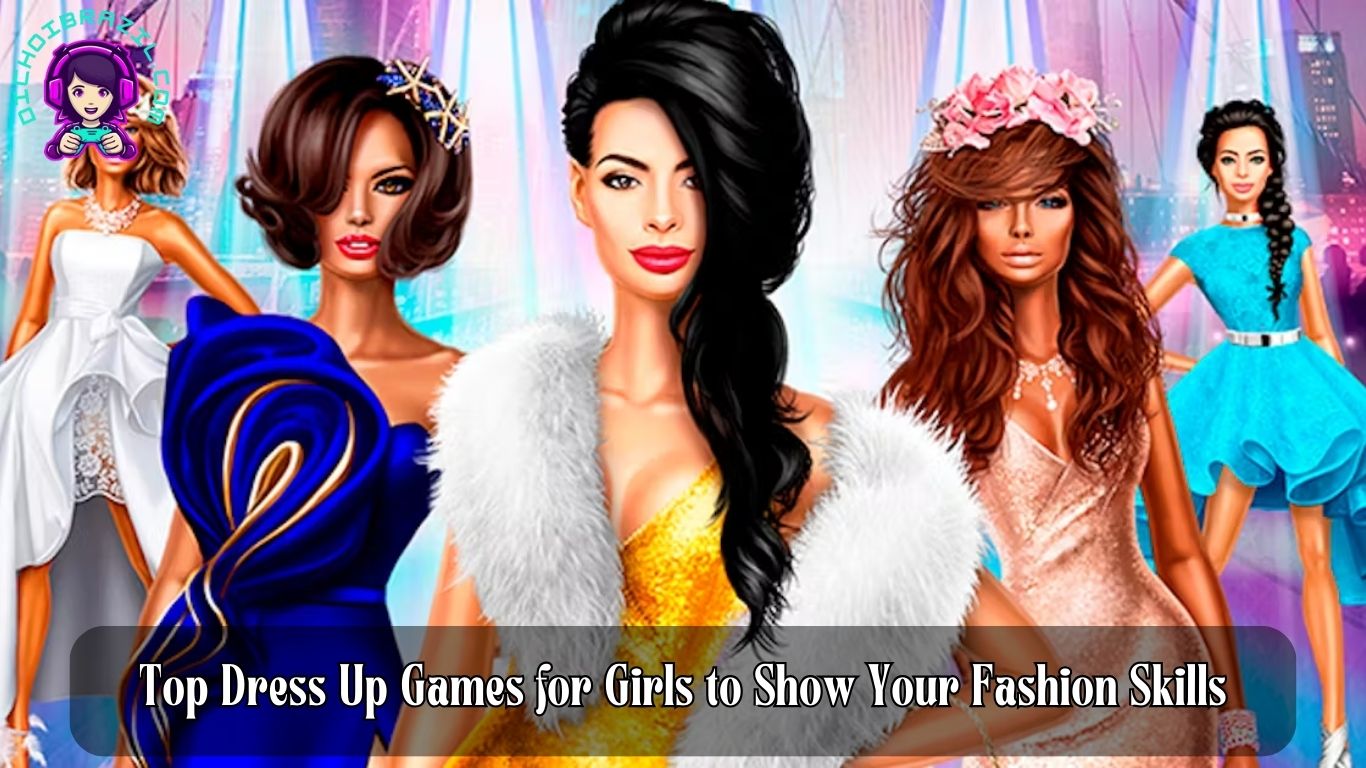 Top Dress Up Games for Girls to Show Your Fashion Skills