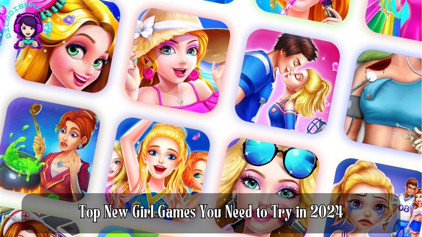 Top New Girl Games You Need to Try in 2024